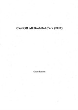 Cast Off All Doubtful Care (2012)